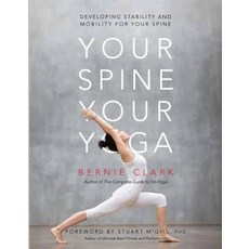 (영문도서) Your Spine Your Yoga: Developing Stability and Mobility for Your Spine Paperback, Wild Strawberry Productions