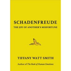 Schadenfreude: The Joy of Anothers Misfortune Hardcover, Little, Brown Spark