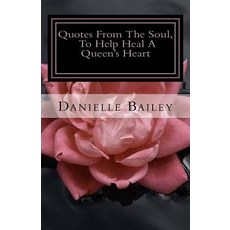 Quotes from the Soul to Help Heal a Queens Heart: 31-Day Inspirational Paperback, Unqly Made LLC.