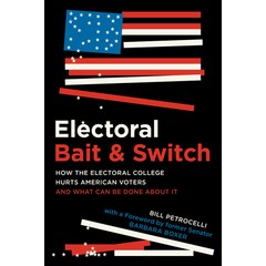 Electoral Bait and Switch: How the Electoral College Hurts American Voters and What Can Be Done abou... Paperback, Prometheus Books