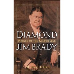 Diamond Jim Brady: Prince of the Gilded Age Hardcover, Wiley