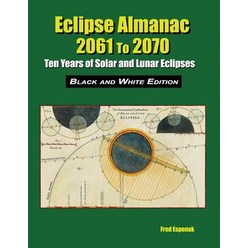 Eclipse Almanac 2061 to 2070 - Black and White Edition Paperback, Astropixels Publishing
