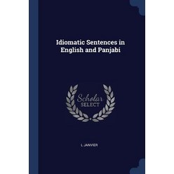 Idiomatic Sentences in English and Panjabi Paperback, Sagwan Press