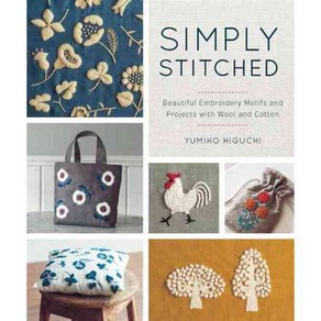 Simply Stitched: Beautiful Emboidey Motifs and Pojects With Wool and Cotton, Zakka Wokshop