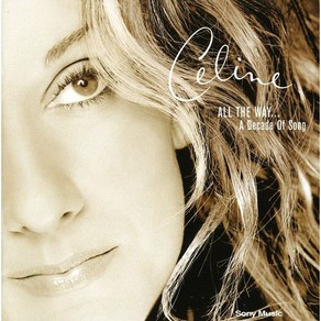 CELINE DION - ALL THE WAY...A DECADE OF SONG EU 수입반, 1CD