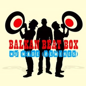 Balkan Beat Box - Nu-Made (Remixes & Videos) 유럽수입반, 1CD