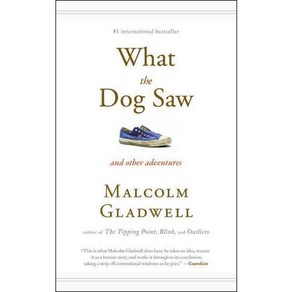 What the Dog Saw : And Othe Adventues Pocket Book, Back Bay Books