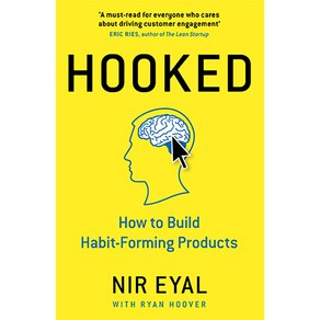 Hooked : How to Build Habit-Forming Products