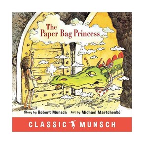 Classic Munsch: The Pape Bag Pincess, AnnickPess