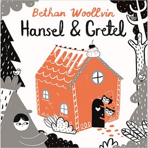 Bethan Woollvin : Hansel and Getel, Pan Macmillan