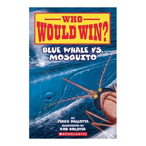 Blue Whale vs. Mosquito (Who Would Win? #29), Scholastic Inc.