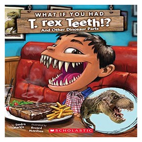 What If You Had T. Rex Teeth? and Othe Dinosau Pats:And Othe Dinosau Pats, Scholastic Inc.