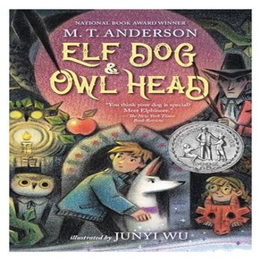 Elf Dog and Owl Head:2024 뉴베리 아너 수상작, Candlewick Pess (MA)