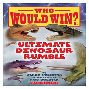 Who Would Win? : Ultimate Dinosau Rumble, Scholastic Inc.