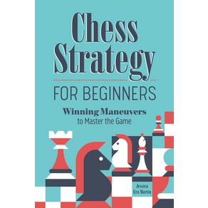 (영문도서) Chess Strategy for Beginners: Winning Maneuvers to Master the Game Paperback