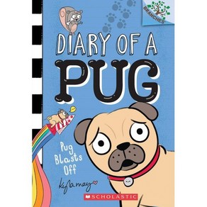 Pug Blasts Off:A Banches Book (Diay of a Pug #1), Scholastic Inc.