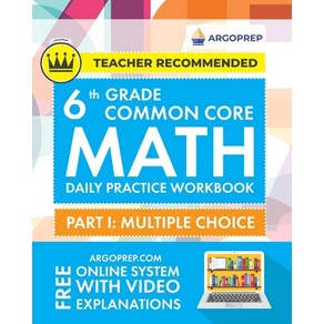 (영문도서) 6th Grade Common Core Math: Daily Practice Workbook - Part I: Multiple Choice 1000+ Practice ... Paperback