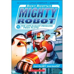 Ricky Ricotta's Mighty Robot vs. the Unpleasant Penguins fom Pluto (Ricky Ricotta's Mighty Robot #9) Papeback, Scholastic Inc.