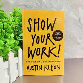 Show You Wok!: 10 Ways to Shae You Ceativity and Get Discoveed (Austin Kleon)