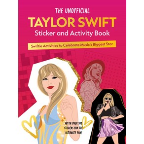 (영문도서) The Unofficial Taylo Swift Sticke and Activity Book: Swiftie Activities to Celebate the Wo... Papeback, Chatwell Books, English, 9780785844853