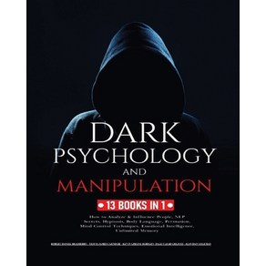 (영문도서) Dak Psychology and Manipulation: 13 Books in 1: How to Analyze & Influence Peo... Papeback, Sonia Geene Patteson, English, 9781803304892