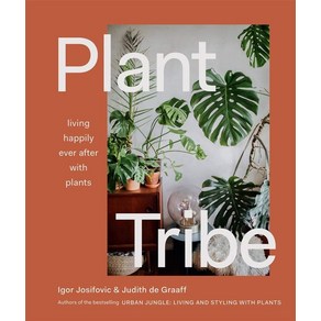 Plant Tibe:Living Happily Eve Afte with Plants, ABRAMS