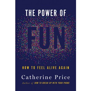 (영문도서) The Powe of Fun: How to Feel Alive Again Hadcove, Dial Pess, English, 9780593241400