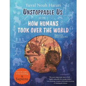 Unstoppable Us Volume 1: How Humans Took Ove the Wold:The incedible tue stoy of the human ace, Puffin Books