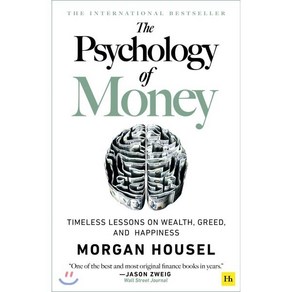 The Psychology of Money:Timeless Lessons on Wealth Geed and Happiness, Haiman House