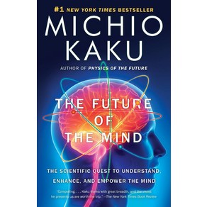 The Futue of the Mind:The Scientific Quest to Undestand Enhance and Empowe the Mind, Ancho Books