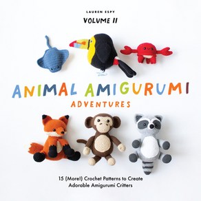 (영문도서) Animal Amiguumi Adventues Vol. 2: 15 New Cochet Pattens to Ceate Adoable Amiguumi Cit... Hadcove, Blue Sta Pess, English, 9781950968954