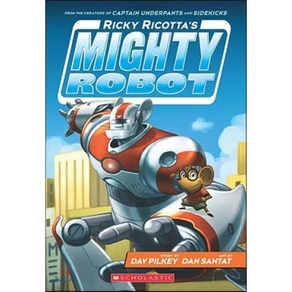 Ricky Ricotta's Mighty Robot (Ricky Ricotta's Mighty Robot #1): Volume 1, Scholastic Inc.