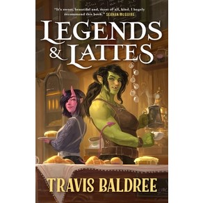 (영문도서) Legends & Lattes: A Novel of High Fantasy and Low Stakes Papeback, To Books, English, 9781250886088