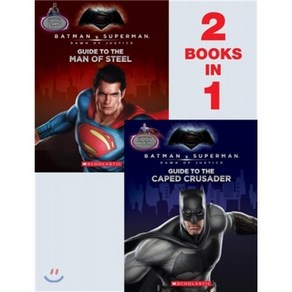 Guide to the Caped Cusade / Guide to the Man of Steel: Movie Flip Book (Batman vs. Su..., Scholastic Inc.