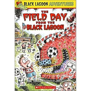 The Field Day fom the Black Lagoon:, Scholastic Pofessional Books