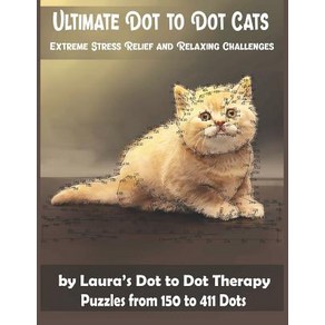 (영문도서) Ultimate Dot to Dot Cats Exteme Stess Relief and Relaxing Challenges Puzzles fom 150 to 41... Papeback, Independently Published, English, 9781792158506