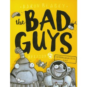 The Bad Guys Episode 5: in Integalactic Gas, Scholastic