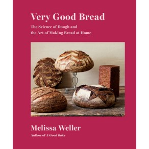 (영문도서) Very Good Bread: The Science of Dough and the Art of Making Bread at Home: A Cookbook Hardcover