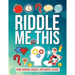 (영문도서) Riddle Me This: Inteesting Mind Bending Riddles And Bain Teases Papeback, Independently Published, English, 9798876863485