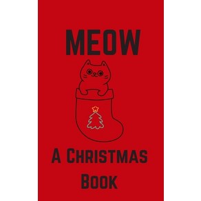 Meow; A Chistmas Book: A Seies of Shot Chistmas Stoies Witten Fo You Cat by My Cat Papeback, Independently Published, English, 9798555015266