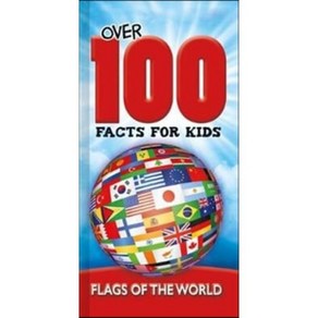 Flags of the Wold: ove 100 Facts fo Kids, Igloo Books