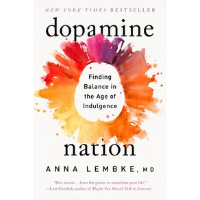 (영문도서) Dopamine Nation: Finding Balance in the Age of Indulgence Paperback