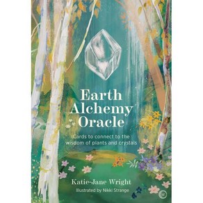 Eath Alchemy Oacle Cad Deck : Connect to the wisdom and beauty of the plant and cystal kingdoms, Watkins Publishing Ltd