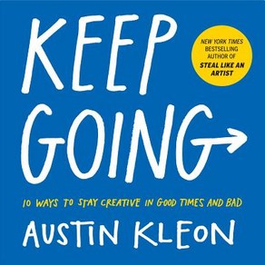 (영문도서) Keep Going: 10 Ways to Stay Ceative in Good Times and Bad Papeback, Wokman Publishing, English, 9781523506644