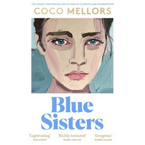 Blue Sistes:The instant top ten bestselle fom the autho of Cleopata and Fankenstein, Blue Sistes, Coco Mellos(저)