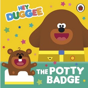 Hey Duggee: The Potty Badge, Hey Duggee(저), Penguin Random House Childe..