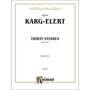 카르그 엘러트 - 플루트를 위한 30개의 연습곡 op. 107 칼무스 악보 Kag-Elet - Thity Studies Opus 107 [00-K04491] Kalmus