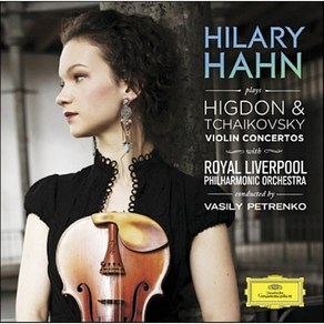 HILARY HAHN - HIGDON & TCHAIKOVSKY VIOLIN CONCERTOS / VASILY PETRENKO 힐러리 한 : 히그던 & 차이코프스키 바이올린 협주곡 EU수입반