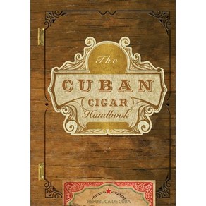 The Cuban Ciga Handbook: The Discening Aficionado's Guide to the Best Cuban Cigas in the Wold Papeback, Cide Mill Pess