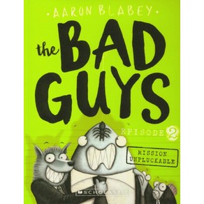 The Bad Guys Episode 2: in Mission Unpluckable, Scholastic